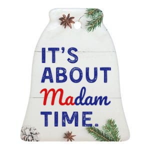 ItS Is About Madam Time Gift Ceramic Bell Ornament