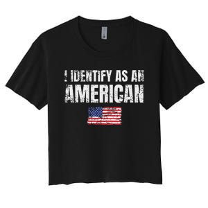 I Identify As An American Usa Patriotic Pride Women's Crop Top Tee