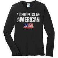 I Identify As An American Usa Patriotic Pride Ladies Long Sleeve Shirt