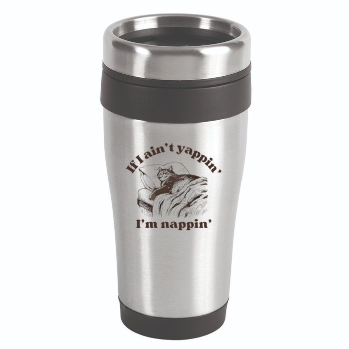 If I Aint Nappin Im Yappin Yapper 16oz Travel Tumbler