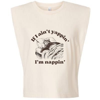 If I Aint Nappin Im Yappin Yapper Garment-Dyed Women's Muscle Tee