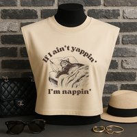 If I Aint Nappin Im Yappin Yapper Garment-Dyed Women's Muscle Tee