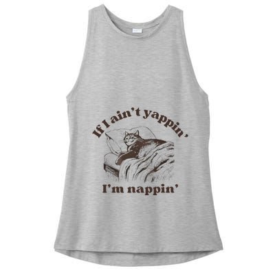 If I Aint Nappin Im Yappin Yapper Ladies PosiCharge Tri-Blend Wicking Tank