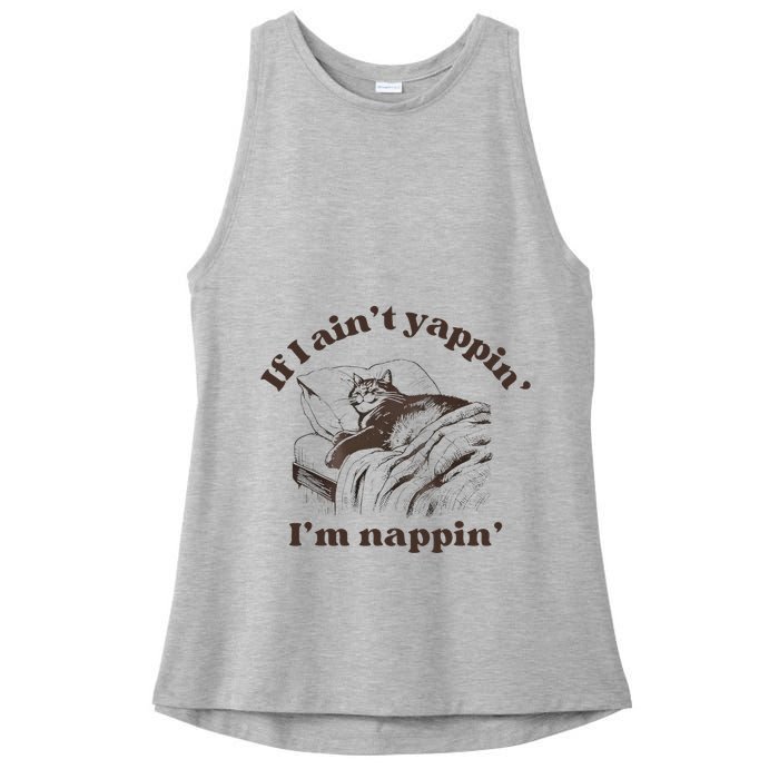 If I Aint Nappin Im Yappin Yapper Ladies PosiCharge Tri-Blend Wicking Tank