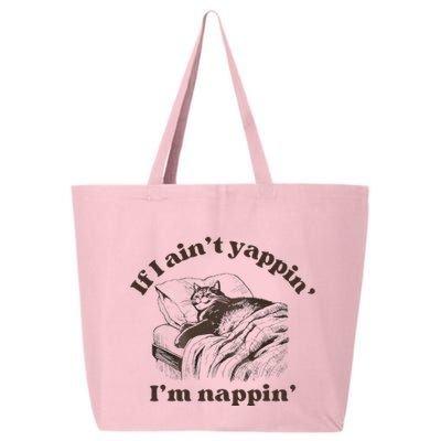 If I Aint Nappin Im Yappin Yapper 25L Jumbo Tote