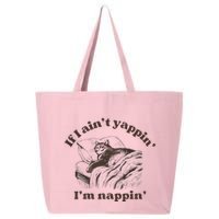 If I Aint Nappin Im Yappin Yapper 25L Jumbo Tote