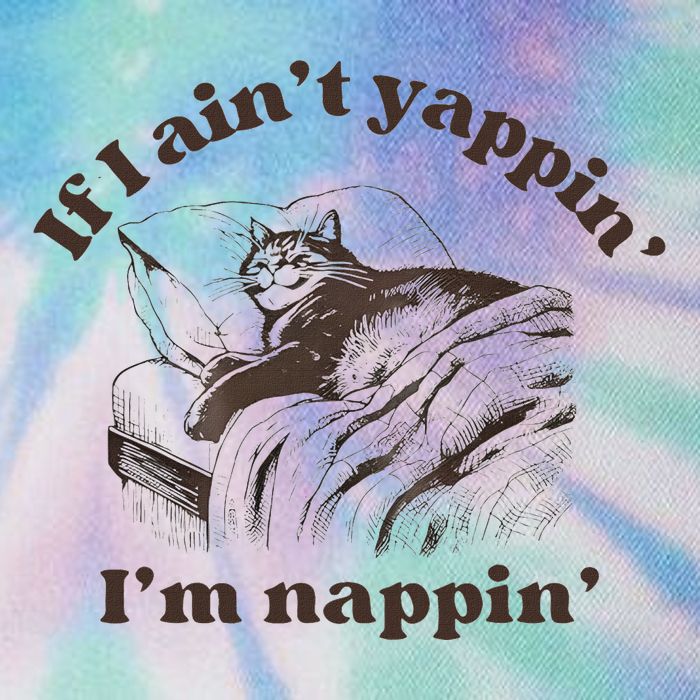 If I Aint Nappin Im Yappin Yapper Legacy Tie Dye Trucker Hat