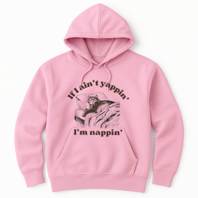 If I Aint Nappin Im Yappin Yapper Hoodie