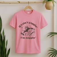 If I Aint Nappin Im Yappin Yapper T-Shirt
