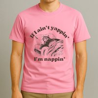 If I Aint Nappin Im Yappin Yapper T-Shirt