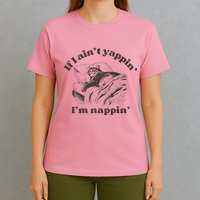 If I Aint Nappin Im Yappin Yapper T-Shirt