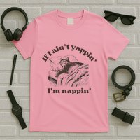 If I Aint Nappin Im Yappin Yapper T-Shirt