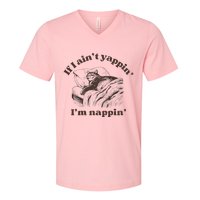 If I Aint Nappin Im Yappin Yapper V-Neck T-Shirt