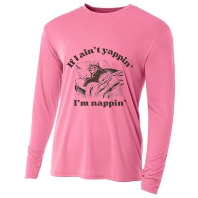 If I Aint Nappin Im Yappin Yapper Cooling Performance Long Sleeve Crew