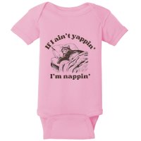 If I Aint Nappin Im Yappin Yapper Baby Bodysuit