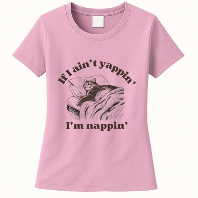 If I Aint Nappin Im Yappin Yapper Womens T-Shirt