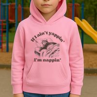 If I Aint Nappin Im Yappin Yapper Kids Hoodie