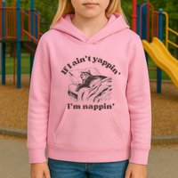 If I Aint Nappin Im Yappin Yapper Kids Hoodie