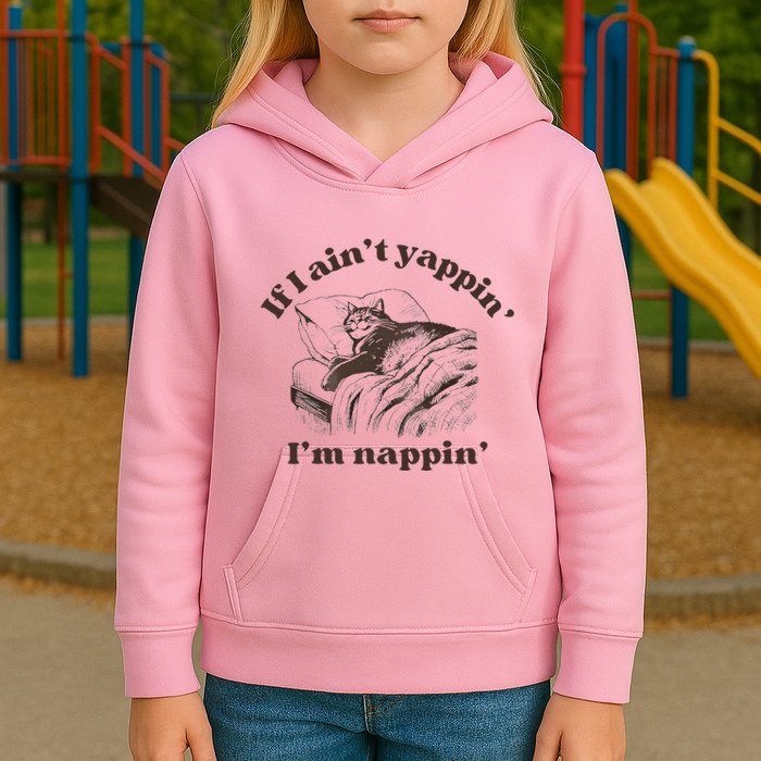 If I Aint Nappin Im Yappin Yapper Kids Hoodie