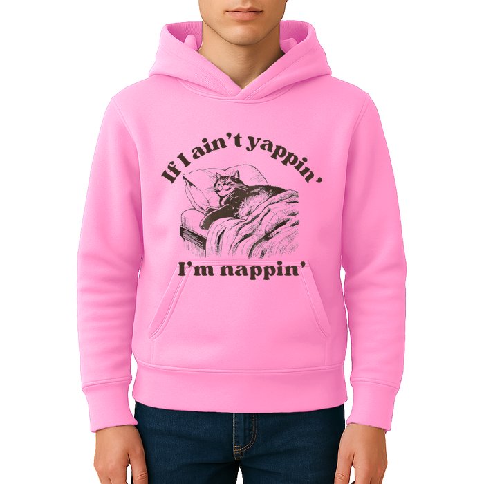 If I Aint Nappin Im Yappin Yapper Kids Hoodie