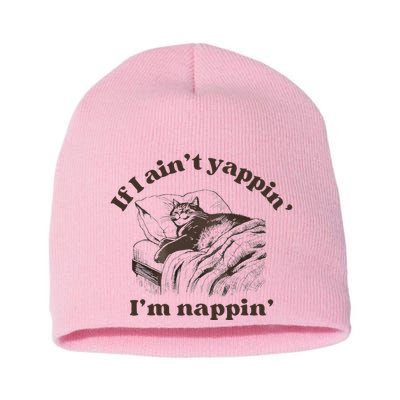 If I Aint Nappin Im Yappin Yapper Short Acrylic Beanie