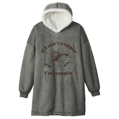 If I Aint Nappin Im Yappin Yapper Hooded Wearable Blanket