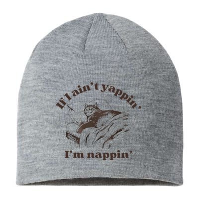 If I Aint Nappin Im Yappin Yapper Sustainable Beanie