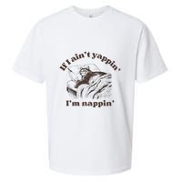 If I Aint Nappin Im Yappin Yapper Sueded Cloud Jersey T-Shirt