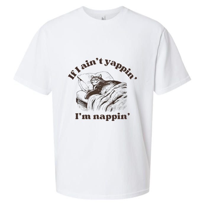 If I Aint Nappin Im Yappin Yapper Sueded Cloud Jersey T-Shirt