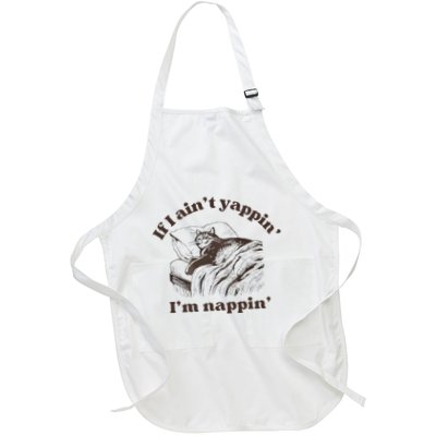 If I Aint Nappin Im Yappin Yapper Apron
