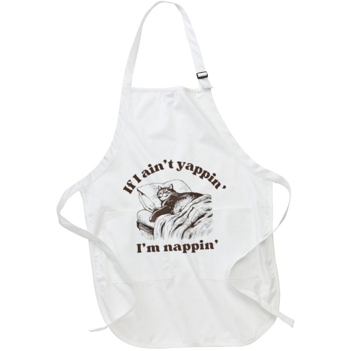 If I Aint Nappin Im Yappin Yapper Apron