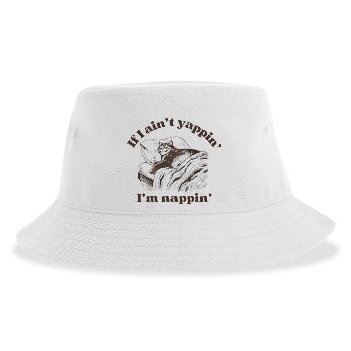 If I Aint Nappin Im Yappin Yapper Sustainable Bucket Hat