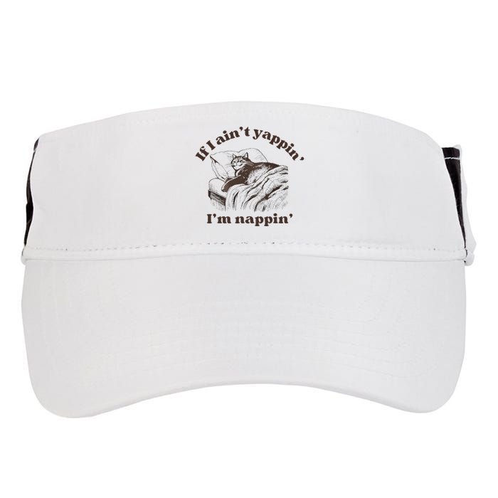 If I Aint Nappin Im Yappin Yapper Adult Drive Performance Visor