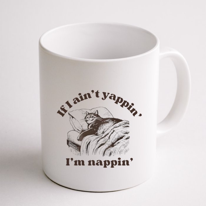 If I Aint Nappin Im Yappin Yapper Mug