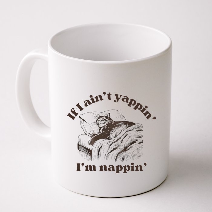 If I Aint Nappin Im Yappin Yapper Mug