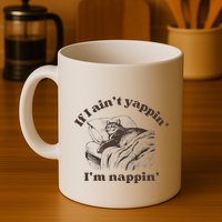 If I Aint Nappin Im Yappin Yapper Mug