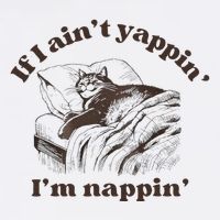 If I Aint Nappin Im Yappin Yapper Flat Bill Trucker Hat