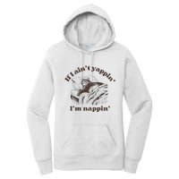 If I Aint Nappin Im Yappin Yapper Women's Pullover Hoodie