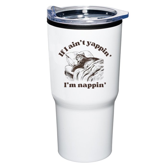 If I Aint Nappin Im Yappin Yapper Tumbler