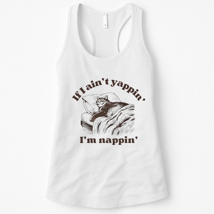 If I Aint Nappin Im Yappin Yapper Womens Tank Top