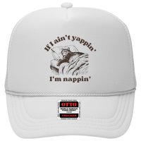 If I Aint Nappin Im Yappin Yapper Trucker Hat