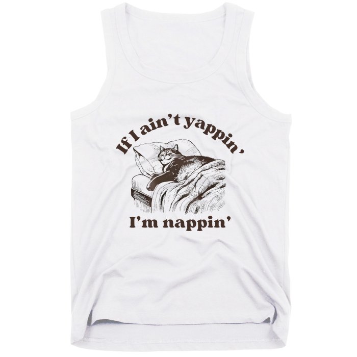 If I Aint Nappin Im Yappin Yapper Tank Top