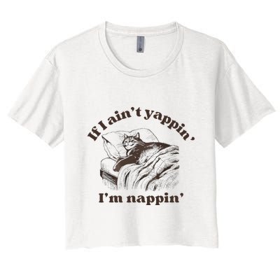 If I Aint Nappin Im Yappin Yapper Crop Top
