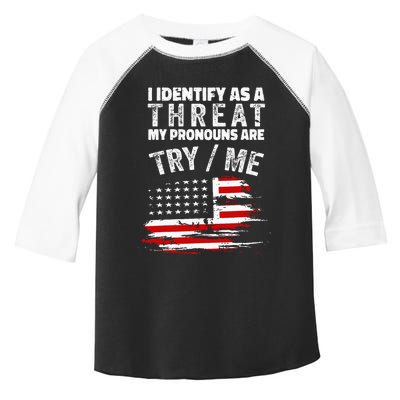 I Identify As A Threat My Pronouns Are Try Me Funny Toddler Fine Jersey T-Shirt