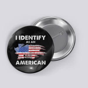 I Identify As An American Politics Us Flag Proud American Button