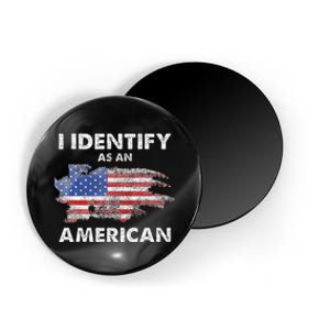 I Identify As An American Politics Us Flag Proud American Magnet