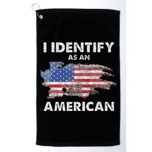 I Identify As An American Politics Us Flag Proud American Platinum Collection Golf Towel