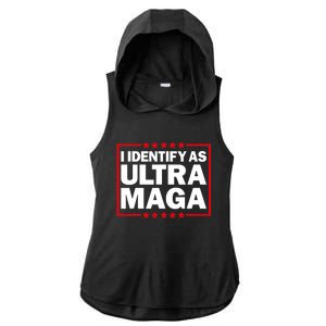 I Identify As Ultra MAGA, Ultra MAGA And Proud 4th Of July Ladies PosiCharge Tri-Blend Wicking Draft Hoodie Tank