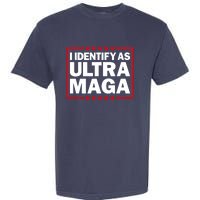 I Identify As Ultra MAGA, Ultra MAGA And Proud 4th Of July Garment-Dyed Heavyweight T-Shirt