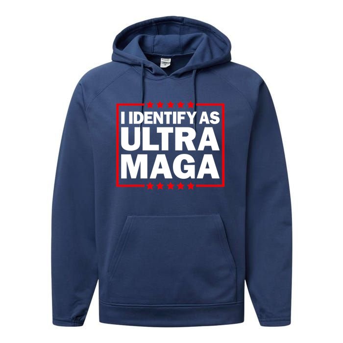 I Identify As Ultra MAGA, Ultra MAGA And Proud 4th Of July Performance Fleece Hoodie